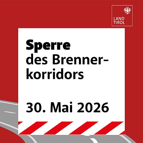 � Land Tirol Brennerkorridor am 30. Mai großräumig umfahren